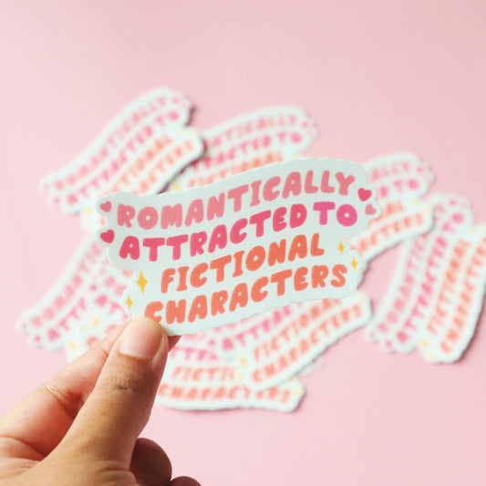 Romantically Attracted to Fictional Characters - Matte/Glossy