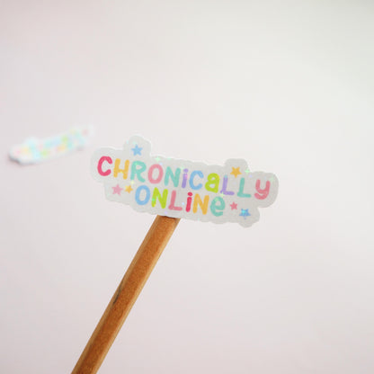 Chronically Online -  Matte/Glossy/Holographic
