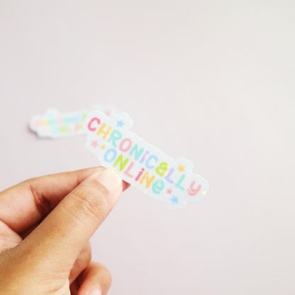 Chronically Online -  Matte/Glossy/Holographic