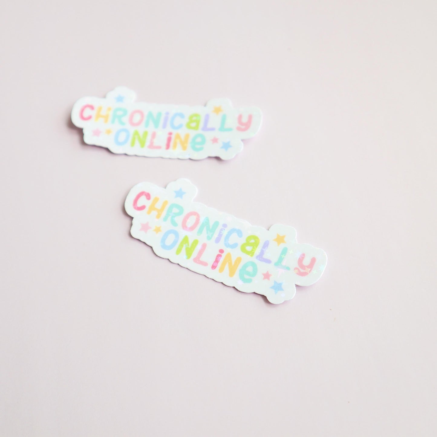 Chronically Online -  Matte/Glossy/Holographic