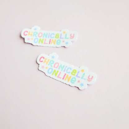Chronically Online -  Matte/Glossy/Holographic